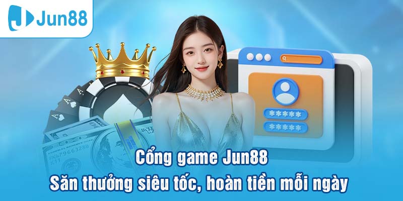 Chơi game Jun88 hấp dẫn